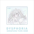 Dyshoria SERAFUKU YURI-RAW 8月上旬発売予定